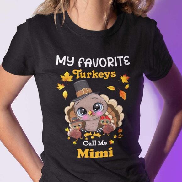 Other - My Favourite Turkeys Call Me Mimi Shirt Thanksgiving